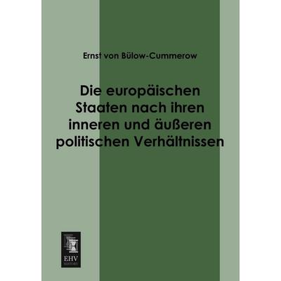 Die europäischen Staaten nach ihren inneren und äußeren politischen Verhältnissen, Taschenbuch von Ernst Bülow-Cummerow, EHV-History,