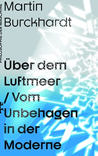 Martin Burckhardt - Über dem Luftmeer: Vom Unbehagen in der Moderne - Preis vom 30.09.2026 09:01:18 h