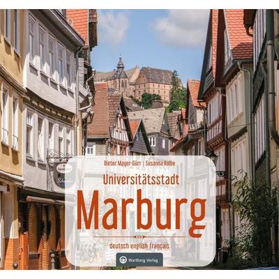 Universitätsstadt Marburg, Gebundene Ausgabe von Susanna Kolbe,Dieter Mayer-Gürr, Wartberg Verlag, 978-3-8313-3607-4