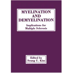 Myelination and Demyelination, Fachbücher von Seung U. Kim