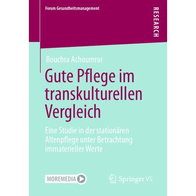Gute Pflege im transkulturellen Vergleich, Taschenbuch von Bouchra Achoumrar, Springer Fachmedien Wiesbaden GmbH, 978-3-658-41165-7