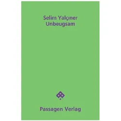 Unbeugsam, Belletristik von Selim Yalçıner