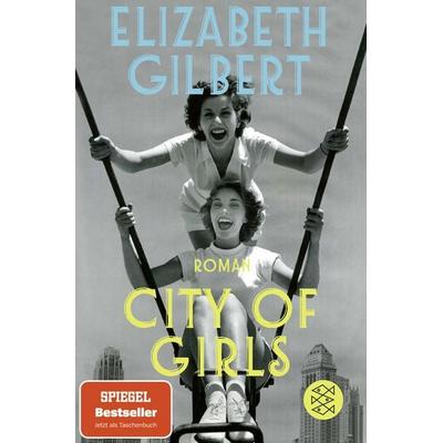 City of Girls, Taschenbuch von Elizabeth Gilbert, Fischer Taschenbuch Verlag