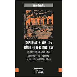 Reportagen von den Rändern der Moderne, Sachbücher von Alice Schalek