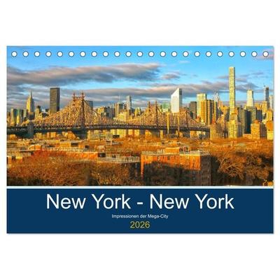 New York - New York. Impressionen der Mega-City (Tischkalender 2026 DIN A5 quer), CALVENDO Monatskalender