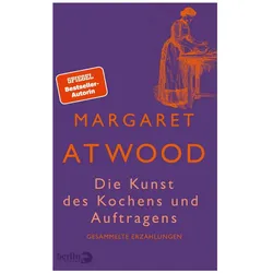Die Kunst des Kochens und Auftragens, Ratgeber von Margaret Atwood