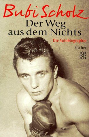 Bubi Scholz - Der Weg aus dem Nichts. Die Autobiographie. - Preis vom 02.10.2026 23:42:20 h