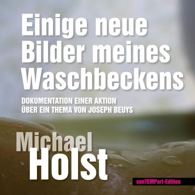 Einige neue Bilder meines Waschbeckens, Gebundene Ausgabe von Michael Holst, BoD – Books on Demand, 978-3-8192-2832-2