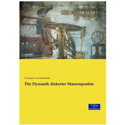 Die Dynamik diskreter Massenpunkte, Fachbücher von Hermann von Helmholtz