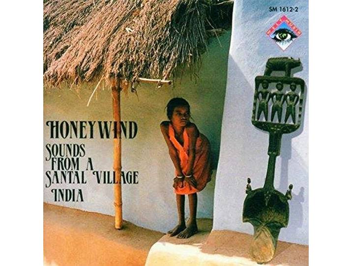 Honeywind: Sounds from a Santal Vil