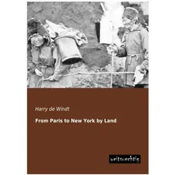 From Paris to New York by Land, Ratgeber von Harry De Windt