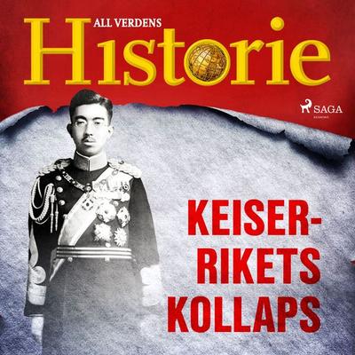 Keiserrikets kollaps - All Verdens Historie, Audio, 9788726402063
