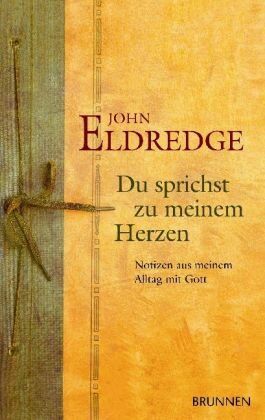 John Eldredge - Du sprichst zu meinem Herzen: Notizen aus meinem Alltag mit Gott - Preis vom 11.10.2026 03:10:56 h