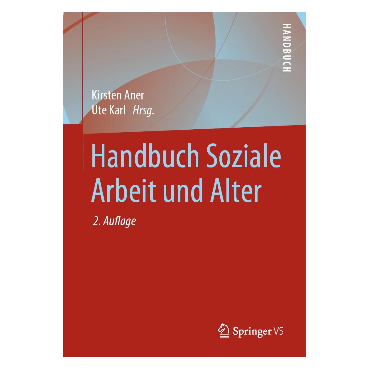 Springer Handbuch Soziale Arbeit und Alter (Deutsch, Hardcover, EVA, Kirsten Aner, Maria Löffler, Ute Karl) (9783658266233)