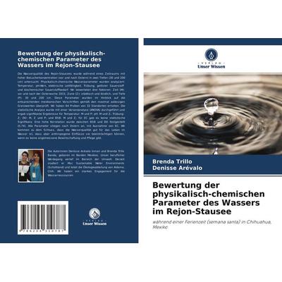 Bewertung der physikalisch-chemischen Parameter des Wassers im Rejon-Stausee, Taschenbuch von Brenda Trillo,Denisse Arévalo, Verlag Unser Wissen,