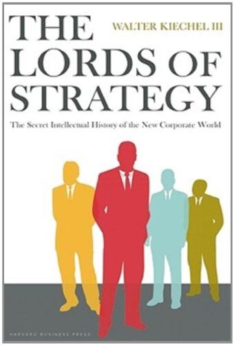 Kiechel, Walter, III - The Lords of Strategy: The Secret Intellectual History of the New Corporate World: The Secret History of the New Corporate World - Preis vom 11.10.2026 15:43:13 h