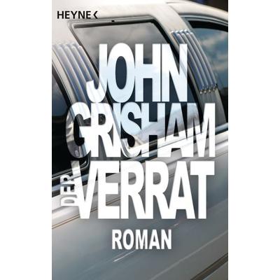 Der Verrat, Taschenbuch von John Grisham, Heyne
