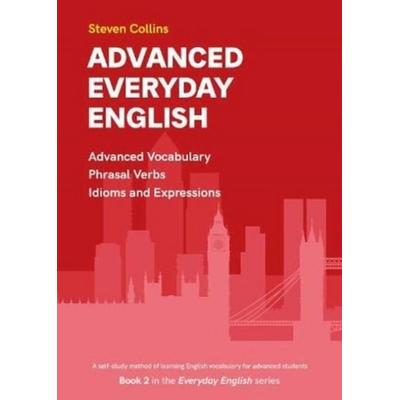 Advanced Everyday English, Taschenbuch von Steven Collins, Montserrat Publishing, 978-0-9528358-9-9