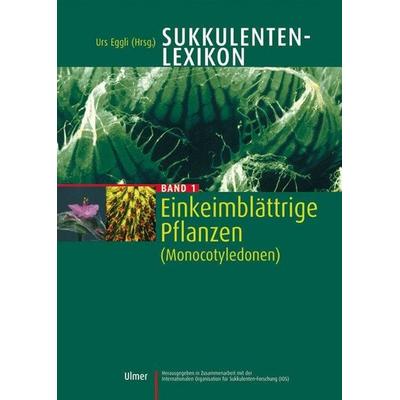 Sukkulenten-Lexikon Band 1, Gebundene Ausgabe von Urs Eggli, Verlag Eugen Ulmer, 978-3-8001-3662-9