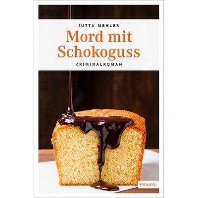 Mord mit Schokoguss, Taschenbuch von Jutta Mehler, Emons Verlag, 978-3-95451-998-9