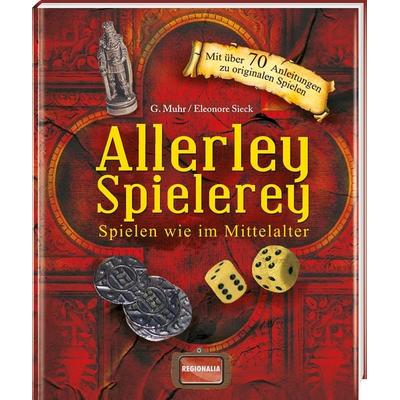 Allerley Spielerey, Taschenbuch von Gisela Muhr,Eleonore Sieck, Regionalia Verlag, 978-3-939722-38-0