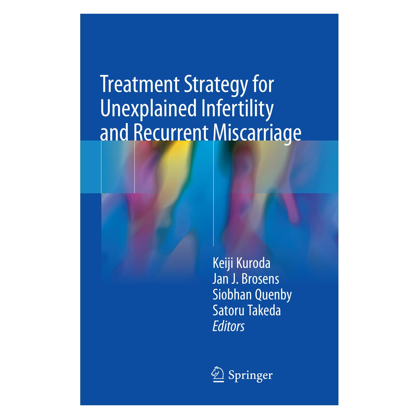 Springer Treatment Strategy for Unexplained Infertility and Recurrent Miscarriage (Englisch, Softcover, J Brosens, Jan J. Brosens, Jan Quenby, Keiji Kuroda, Satoru Takeda, Siobhan, Siobhan Quenby) (56079065)