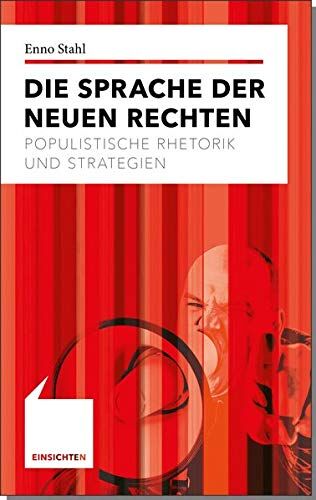 Enno Stahl - Die Sprache der Neuen Rechten: Populistische Rhetorik und Strategien (Einsichten / Wer mitreden möchte) - Preis vom 15.10.2026 23:06:25 h