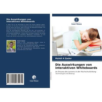 Die Auswirkungen von interaktiven Whiteboards, Taschenbuch von Mahdi A. Qader, Verlag Unser Wissen, 978-620-4-08553-1