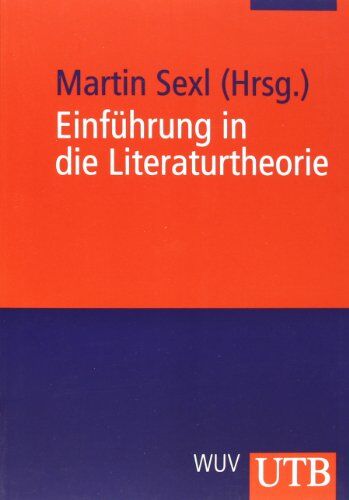 Martin Sexl - Einführung in die Literaturtheorie (Uni-Taschenbücher M) - Preis vom 18.10.2026 19:22:15 h
