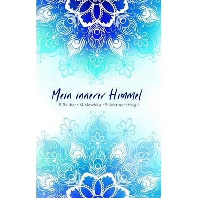 Mein innerer Himmel, Taschenbuch von , BoD – Books on Demand, 978-3-7431-4382-1