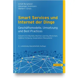Smart Services und Internet der Dinge: Geschäftsmodelle, Umsetzung und Best Practices, Fachbücher von Stefan F. Gross