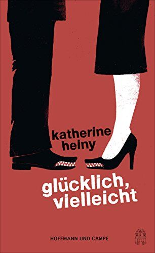 Katherine Heiny - Glücklich, vielleicht: Erzählungen - Preis vom 09.10.2026 07:28:09 h