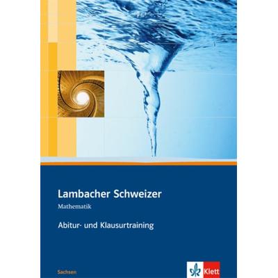 Lambacher Schweizer. Abitur- und Klausurtraining Oberstufe. Sachsen, Taschenbuch von , Klett Schulbuchverlag