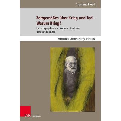 Zeitgemäßes über Krieg und Tod – Warum Krieg?, Taschenbuch von Sigmund Freud, V&R Unipress, 978-3-8471-1880-0