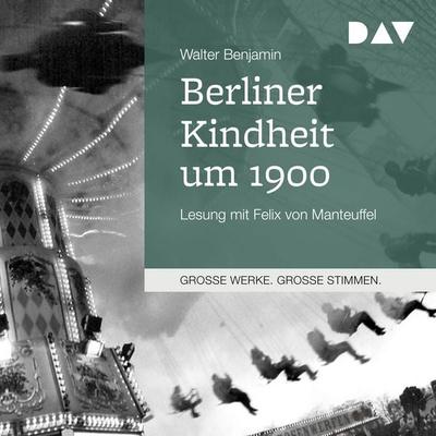 Berliner Kindheit um 1900 - Walter Benjamin, Audio, 9783742401298