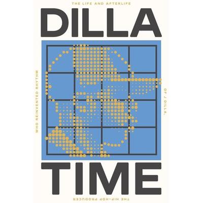 Dilla Time, Gebundene Ausgabe von Dan Charnas, St. Martins Press, 978-0-374-13994-0