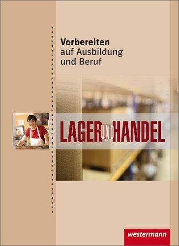 Ilona Abel-Utz - Vorbereiten auf Ausbildung und Beruf: Lager und Handel: Schülerbuch, 1. Auflage, 2011 - Preis vom 14.10.2026 23:07:16 h