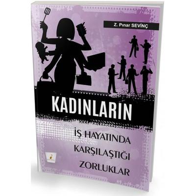 Kadinlarin Is Hayatinda Karsilastigi Zorluklar, Taschenbuch von Z. Pinar Sevinc, Pelikan Yayinevi