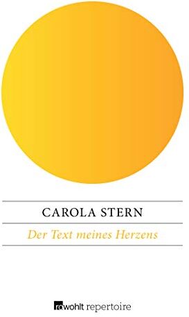 Carola Stern - Der Text meines Herzens: Das Leben der Rahel Varnhagen - Preis vom 16.10.2026 11:41:07 h