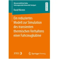 Ein reduziertes Modell zur Simulation des transienten thermischen Verhaltens einer Fahrzeugkabine, Fachbücher von David Klemm