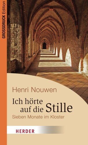 Nouwen, Henri J. M. - Ich Hörte Auf Die Stille: Sieben Monate im Kloster (HERDER Spektrum) - Preis vom 09.10.2026 07:28:09 h