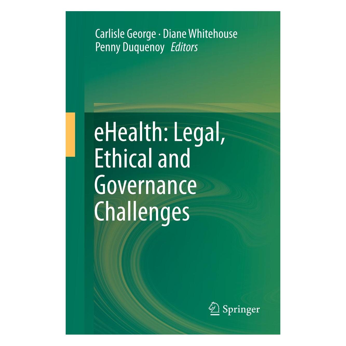 Springer eHealth: Legal, Ethical and Governance (Englisch, Hardcover, Carlisle George, Diane Whitehouse, Penny Duquenoy) (9783642224737)