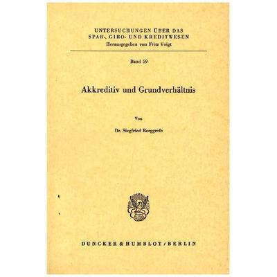 Akkreditiv und Grundverhältnis., Taschenbuch von Siegfried Borggrefe, Duncker & Humblot, 978-3-428-02533-6