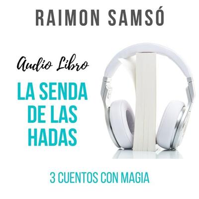 La senda de las hadas - Raimon Samsó, Audio, 9781662236808