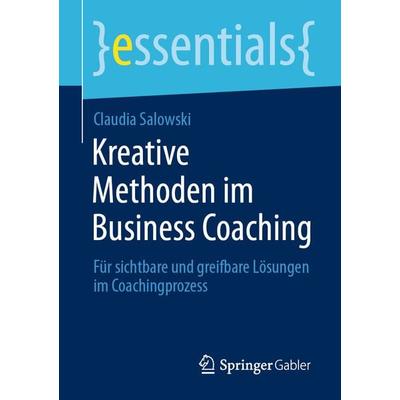 Kreative Methoden im Business Coaching, Taschenbuch von Claudia Salowski, Springer Fachmedien Wiesbaden GmbH, 978-3-658-32193-2