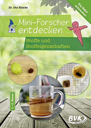 Uta Dr. Stücke - Mini-Forscher entdecken: Stoffe und Stoffeigenschaften - Preis vom 09.10.2026 07:28:09 h