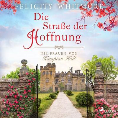 Die Straße der Hoffnung: Die Frauen von Hampton Hall, Roman (Die Hampton-Hall-Trilogie 2) - Felicity Whitmore, Audio, 9788726671513