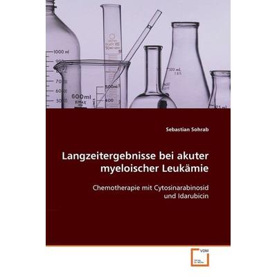 Sohrab, S: Langzeitergebnisse bei akuter myeloischer Leukämi, Taschenbuch von Sebastian Sohrab, VDM, 978-3-639-04071-5