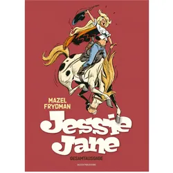 Jessie Jane Gesamtausgabe, Comics + Manga von Gerald Frydman, Eckart Schott, Luc Mazel