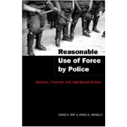 Reasonable Use of Force by Police, Fachbücher von David A. May, James E. Headley